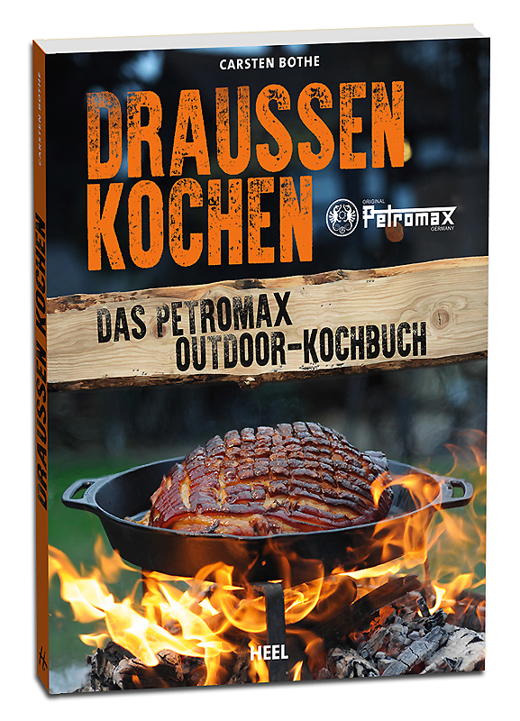Petromax Draußen Kochen  Das Petromax Outdoor-Kochbuch